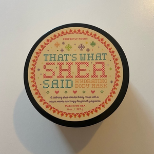 ✨NEW & SEALED✨ Perfectly Posh “ That’s What Shea Said” Hydrating‎ Body Mask